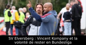 SV Elversberg : Vincent Kompany et la volonté de rester en Bundesliga