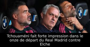 Tchouaméni fait forte impression dans le onze de départ du Real Madrid contre Elche