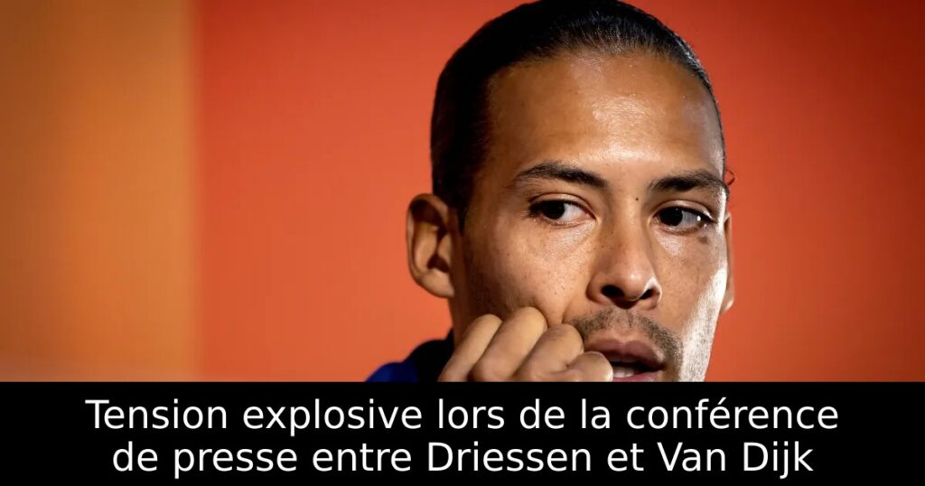 Tension explosive lors de la conférence de presse entre Driessen et Van Dijk