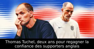 Thomas Tuchel, deux ans pour regagner la confiance des supporters anglais