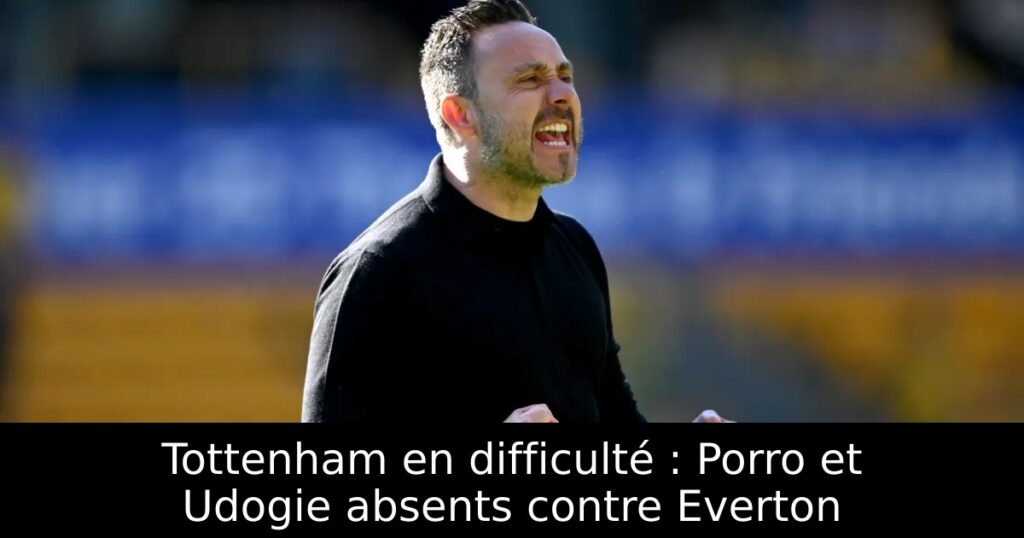 Tottenham en difficulté : Porro et Udogie absents contre Everton