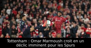Tottenham : Omar Marmoush croit en un déclic imminent pour les Spurs