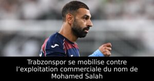 Trabzonspor se mobilise contre l’exploitation commerciale du nom de Mohamed Salah