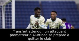 Transfert attendu : un attaquant prometteur d&rsquo;Al-Ittihad se prépare à quitter le club