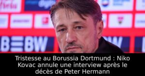 Tristesse au Borussia Dortmund : Niko Kovac annule une interview après le décès de Peter Hermann