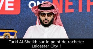 Turki Al-Sheikh sur le point de racheter Leicester City ?
