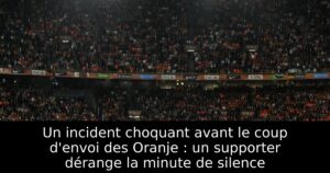 Un incident choquant avant le coup d&rsquo;envoi des Oranje : un supporter dérange la minute de silence