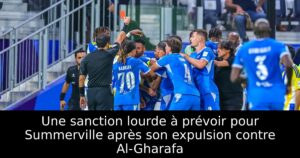 Une sanction lourde à prévoir pour Summerville après son expulsion contre Al-Gharafa