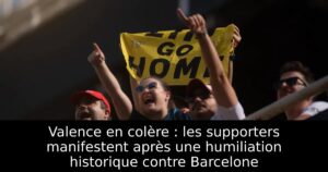 Valence en colère : les supporters manifestent après une humiliation historique contre Barcelone