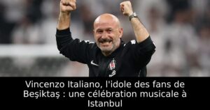 Vincenzo Italiano, l&rsquo;idole des fans de Beşiktaş : une célébration musicale à Istanbul