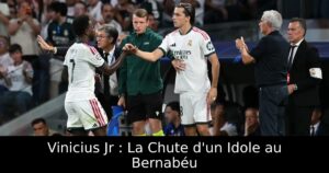 Vinicius Jr : La Chute d&rsquo;un Idole au Bernabéu