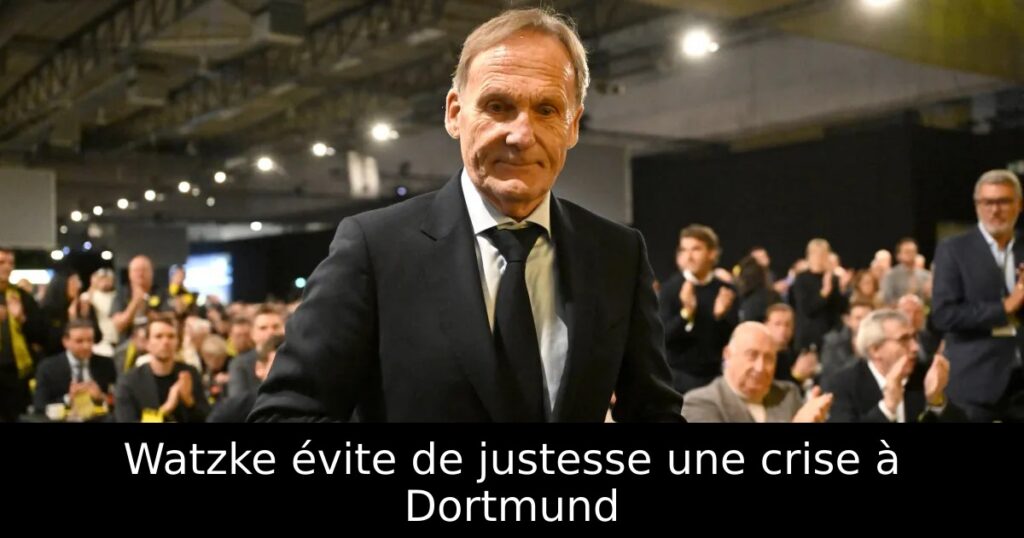 Watzke évite de justesse une crise à Dortmund