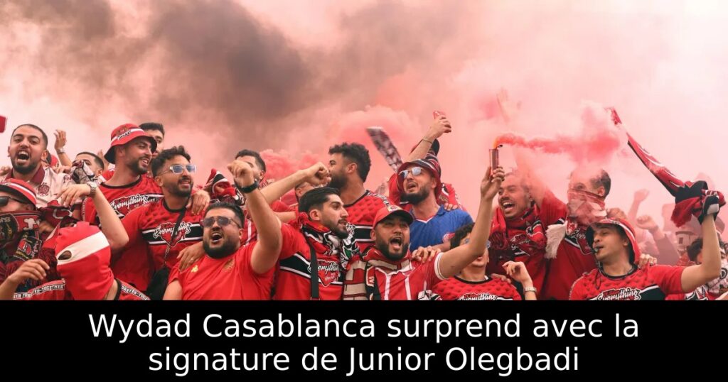 Wydad Casablanca surprend avec la signature de Junior Olegbadi