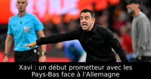 Xavi : un début prometteur avec les Pays-Bas face à l&rsquo;Allemagne
