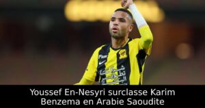 Youssef En-Nesyri surclasse Karim Benzema en Arabie Saoudite