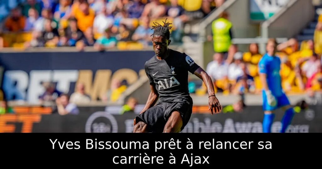 Yves Bissouma prêt à relancer sa carrière à Ajax