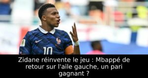 Zidane réinvente le jeu : Mbappé de retour sur l&rsquo;aile gauche, un pari gagnant ?